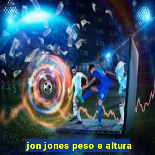 jon jones peso e altura